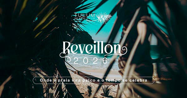 Tulum Réveillon 2026
Compre seu ingresso aqui! Tulum Réveillon 2026